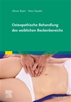 Olivie Bazin, Olivier Bazin, Marc Naudin - Osteopathische Behandlung des weiblichen Beckenbereichs