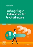 Sonja Streiber - Prüfungsfragen Psychotherapie für Heilpraktiker