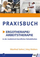 Manfre Sohns, Manfred Sohns, Jörg Wolters - Praxisbuch Ergotherapie/Arbeitstherapie, m. 1 Beilage
