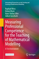Gilbert Greefrath, Heine Klock, Heiner Klock, Hans-Stefan Siller, Hans-Stefan et Siller, Raphae Wess... - Measuring Professional Competence for the Teaching of Mathematical Modelling