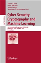Shlomi Dolev, Ode Margalit, Oded Margalit, Benny Pinkas, Benny Pinkas et al, Alexander Schwarzmann - Cyber Security Cryptography and Machine Learning