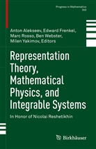 Anton Alekseev, Edwar Frenkel, Edward Frenkel, Marc Rosso, Marc Rosso et al, Ben Webster... - Representation Theory, Mathematical Physics, and Integrable Systems