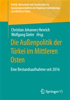 Gieler, Gieler, Wolfgan Gieler, Wolfgang Gieler, Christian Johannes Henrich, Johannes Henrich... - Die Außenpolitik der Türkei im Mittleren Osten