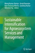 Arna Banerjee, Arnab Banerjee, Manoj Kumar Jhariya, Sandeep Kumar, Ram Swaroop Meena, Abhishek Raj... - Sustainable Intensification for Agroecosystem Services and Management