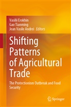 Jean Vasile Andrei, Vasilii Erokhin, Tianmin Gao, Tianming Gao, Ga Tianming, Gao Tianming... - Shifting Patterns of Agricultural Trade