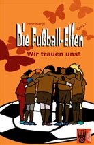 Irene Margil, Kris Kersting - Die Fußball-Elfen, Band 2 - Wir trauen uns!