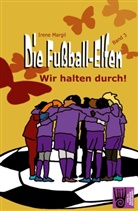 Irene Margil, Kris Kersting - Die Fußball-Elfen, Band 3 - Wir halten durch!
