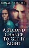 Ronald Bagliere - A Second Chance To Get It Right
