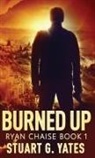 Stuart G. Yates - Burned Up
