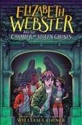 William Lashner - Elizabeth Webster and the Chamber of Stolen Ghosts