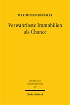 Maximilian Häußler - Verwahrloste Immobilien als Chance