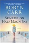 Robyn Carr - Sunrise on Half Moon Bay