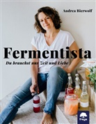 Andrea Bierwolf - Fermentista
