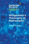 Juliet Floyd, Juliet (Boston University) Floyd, Floyd Juliet - Wittgenstein''s Philosophy of Mathematics