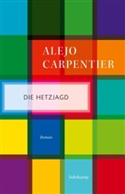 Alejo Carpentier - Die Hetzjagd