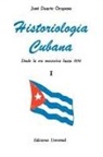 José Duarte Oropesa - HISTORIOLOGÍA CUBANA I (Desde la era mesozoica hasta 1898)