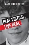 Mark Harrington - Play Virtual, Live Real
