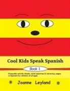 Joanne Leyland - Cool Kids Speak Spanish - Book 1