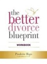 Paulette Rigo - The Better Divorce Blueprint Workbook