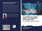 Heider Carlos Matos, Poliana Sales - Les médias et l'espace public : une étude du printemps arabe