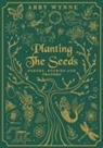 Abby Wynne - Planting the Seeds