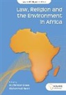 M. Christian Green, Muhammed Haron - Law, Religion and the Environment in Africa