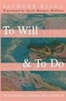 Jacques Ellul - To Will & To Do, Volume Two
