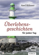Axel Kühner, Kühner  Axel - Überlebensgeschichten für jeden Tag