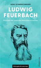 Heinz Schmerschneider - Ludwig Feuerbach