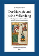 Matthias Vonarburg - Der Mensch und seine Vollendung