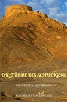 Maximilian Maulbecker, Maximilian Maulbecker - Die Türme des Schweigens