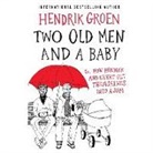 Hendrik Groen, Nicholas Guy Smith - Two Old Men and a Baby Lib/E: Or, How Hendrik and Evert Get Themselves Into a Jam (Audio book)