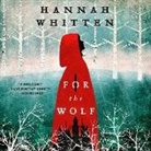Hannah Whitten, Inés del Castillo - For the Wolf Lib/E (Audio book)