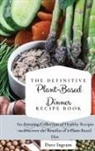 Dave Ingram - The Definitive Plant-Based Dinner Recipe Book