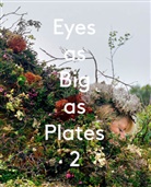 Clar Darrason, Clara Darrason, Karoline Hjorth, Jennife Houdrouge, Jennifer Houdrouge, Riitta Ikonen... - Eyes as big as Plates 2