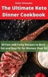 Katie Attanasio - The Ultimate Keto Dinner Cookbook