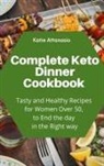 Katie Attanasio - Complete Keto Dinner Cookbook