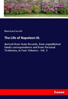 Blanchard Jerrold - The Life of Napoleon III.