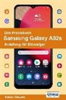 Rainer Gievers - Das Praxisbuch Samsung Galaxy A02s - Anleitung für Einsteiger