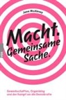 Jane Mcalevey, Gemeinsam herausgegeben von der IG Metall Jugend und der Rosa-Luxemburg-Stiftung, Gemeinsa herausgegeben von der IG Metall, Gemeinsam herausgegeben von der IG Metall, Stefani Holtz, Stefanie Holtz... - Macht. Gemeinsame Sache.