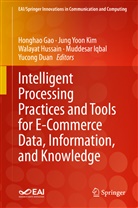 Yucong Duan, Honghao Gao, Walayat Hussain, Walayat Hussain et al, Muddesar Iqbal, Jung Yoon Kim... - Intelligent Processing Practices and Tools for E-Commerce Data, Information, and Knowledge