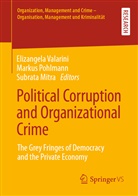 Subrata Mitra, Marku Pohlmann, Markus Pohlmann, Mitra Subrata, Elizangela Valarini - Political Corruption and Organizational Crime