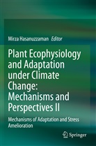 Mirz Hasanuzzaman, Mirza Hasanuzzaman - Plant Ecophysiology and Adaptation under Climate Change: Mechanisms and Perspectives II