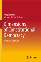 Becker, Becker, Michael Becker, Anupam Roy, Anupama Roy - Dimensions of Constitutional Democracy