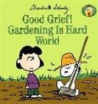 Charles M Schulz, Charles M. Schulz - Good Grief! Gardening Is Hard Work!