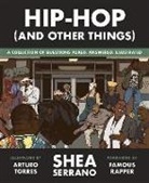 Shea Serrano, Arturo Torres - Hip-Hop (and other things)