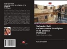 Kemal Yildirim - Salvador Dali La lutte entre la religion et la science Politique