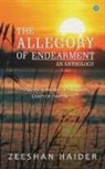 Zeeshan Haider - The Allegory of Endearment