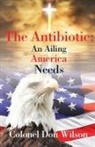 Donald Wilson - The Antibiotic an Ailing America Needs
