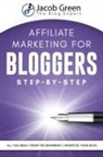 Jacob Green - Affiliate Marketing For Bloggers